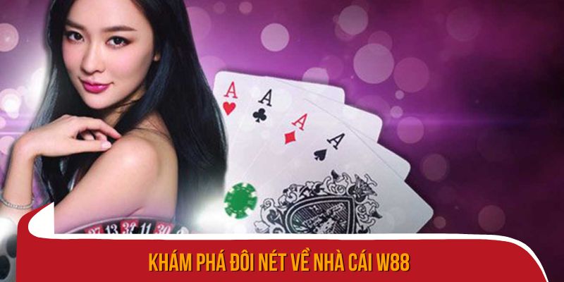 Khám phá đôi nét về nhà cái W88